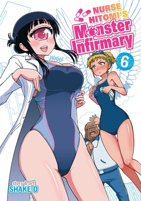 Nurse Hitomi's Monster Infirmary, Volume 6 by Shake-O