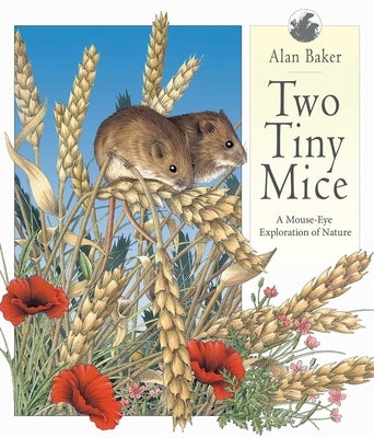 Two Tiny Mice: A Mouse-Eye Exploration of Nature by Baker, Alan