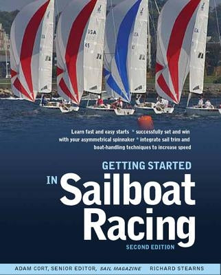 Getting Started in Sailboat Racing, 2nd Edition by Cort, Adam