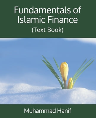 Fundamentals of Islamic Finance: (Text Book) by Hanif, Muhammad