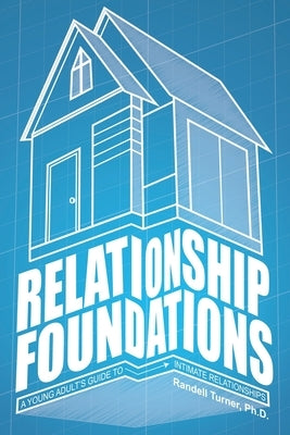 Relationship Foundations by Turner, Randell