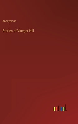 Stories of Vinegar Hill by Anonymous