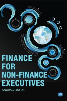 Finance for Non-Finance Executives by Singal, Anurag