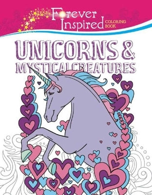 Forever Inspired Coloring Book: Unicorns and Mystical Creatures by Mazurkiewicz, Jessica