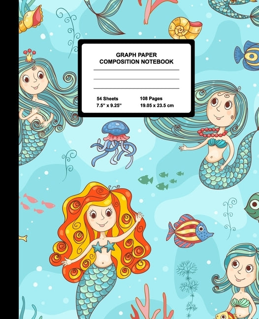 Graph Paper Composition Notebook: Quad Ruled 4 Squares Per Inch Sheets, Math and Science Grid Note Book for Elementary Students, Beautiful Mermaid by Notebooks, Little Pens