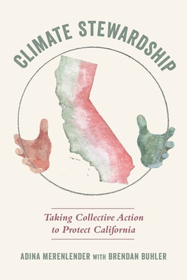 Climate Stewardship: Taking Collective Action to Protect California by Merenlender, Adina