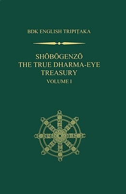 Shobogenzo: The True Dharma-Eye Treasury, Volume 1 by Nishijima, Gudo Wafu