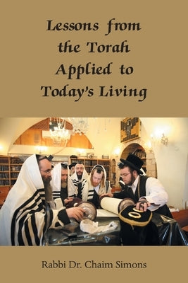 Lessons from the Torah Applied to Today's Living by Simons, Rabbi Chaim