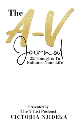 The A-V Journal: 22 Thoughts To Enhance Your Life by Njideka, Victoria