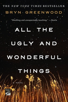 All the Ugly and Wonderful Things by Greenwood, Bryn