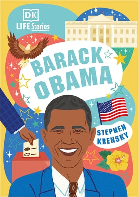 DK Life Stories Barack Obama: Amazing People Who Have Shaped Our World by Krensky, Stephen
