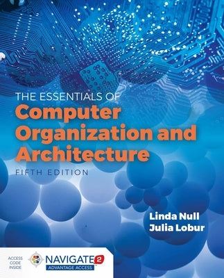 Essentials of Computer Organization and Architecture [With Access Code] by Null, Linda