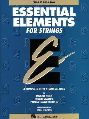 Essential Elements for Strings - Book 2 (Original Series): Cello by Gillespie, Robert