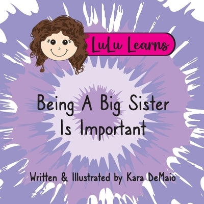 LuLu Learns Being A Big Sister Is Important by Demaio, Kara