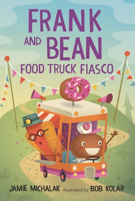 Frank and Bean: Food Truck Fiasco by Michalak, Jamie