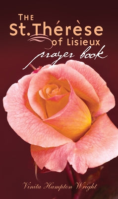 St. Therese of Lisieux Prayer Book by Wright, Vinita Hampton
