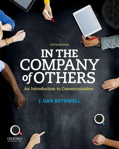 In the Company of Others: An Introduction to Communication by Rothwell, J. Dan