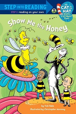 Show Me the Honey (Dr. Seuss/Cat in the Hat) by Rabe, Tish