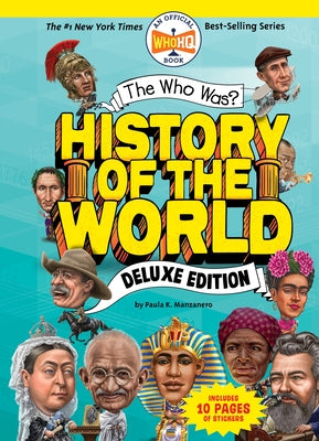 The Who Was? History of the World: Deluxe Edition by Manzanero, Paula K.