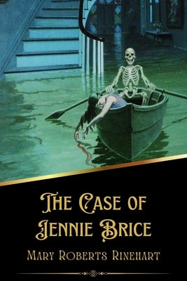 The Case of Jennie Brice (Illustrated) by Rinehart, Mary Roberts
