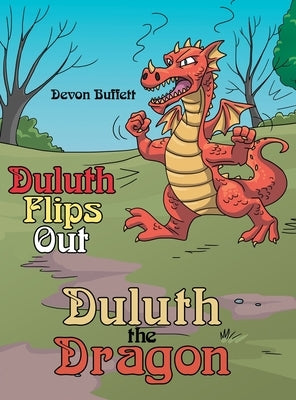 Duluth the Dragon: Duluth Flips Out by Buffett, Devon