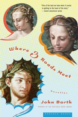 Where Three Roads Meet by Barth, John