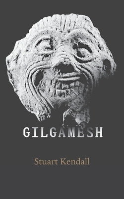 Gilgamesh by Kendall, Stuart T.