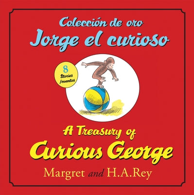 A Treasury of Curious Georgecoleccion de Oro Jorge El Curioso: Bilingual English-Spanish by Rey, H. A.