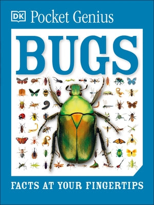 Pocket Genius: Bugs: Facts at Your Fingertips by DK