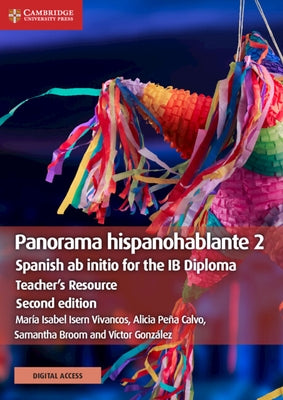 Panorama Hispanohablante 2 Teacher's Resource with Digital Access: Spanish AB Initio for the Ib Diploma by Isern Vivancos, Mar&#237;a Isabel