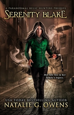 Serenity Blake: A Paranormal Relic Hunters Prequel by G. Owens, Natalie