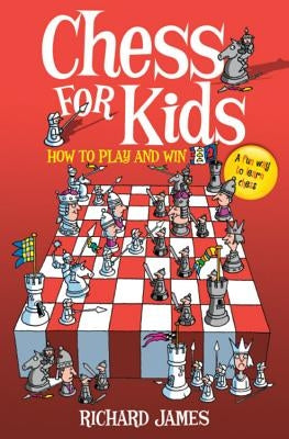 Chess for Kids by James, Richard