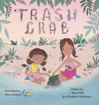 Trash Crab by Waldinger, Joy Elisabeth