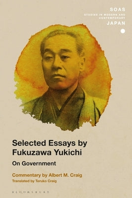 Selected Essays by Fukuzawa Yukichi: On Government by Craig, Albert M.