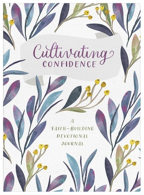 Cultivating Confidence: A Faith-Building Devotional Journal by Higman, Anita