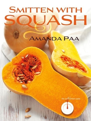 Smitten with Squash by Paa, Amanda Kay