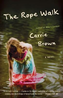 The Rope Walk by Brown, Carrie