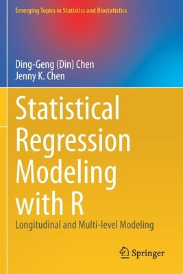 Statistical Regression Modeling with R: Longitudinal and Multi-Level Modeling by Chen