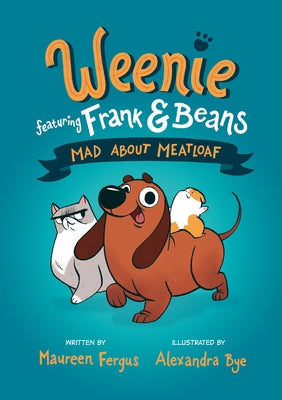 Mad about Meatloaf (Weenie Featuring Frank and Beans Book #1) by Fergus, Maureen