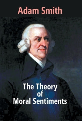 The Theory Of Moral Sentiments by Smith, Adam