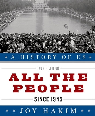 A History of Us: All the People: Since 1945 a History of Us Book Ten by Hakim, Joy