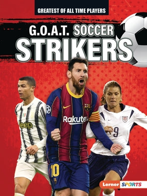 G.O.A.T. Soccer Strikers by Lowe, Alexander