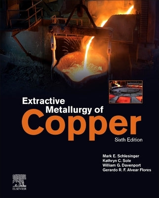 Extractive Metallurgy of Copper by Schlesinger, Mark E.
