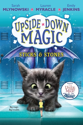 Sticks & Stones (Upside-Down Magic #2): Volume 2 by Mlynowski, Sarah