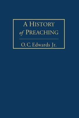 A History of Preaching Volume 2 by Edwards, O. C.