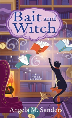 Bait and Witch by Sanders, Angela M.