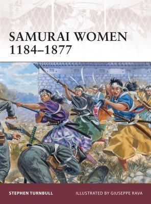Samurai Women 1184-1877 by Turnbull, Stephen