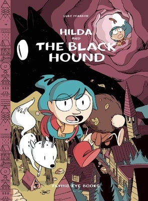 Hilda and the Black Hound: Hilda Book 4 by Pearson, Luke