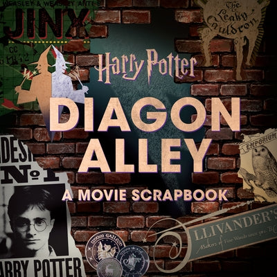 Harry Potter: Diagon Alley: A Movie Scrapbook by Revenson, Jody
