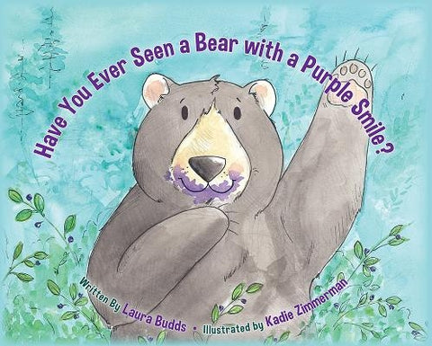 Have You Ever Seen a Bear with a Purple Smile? by Budds, Laura